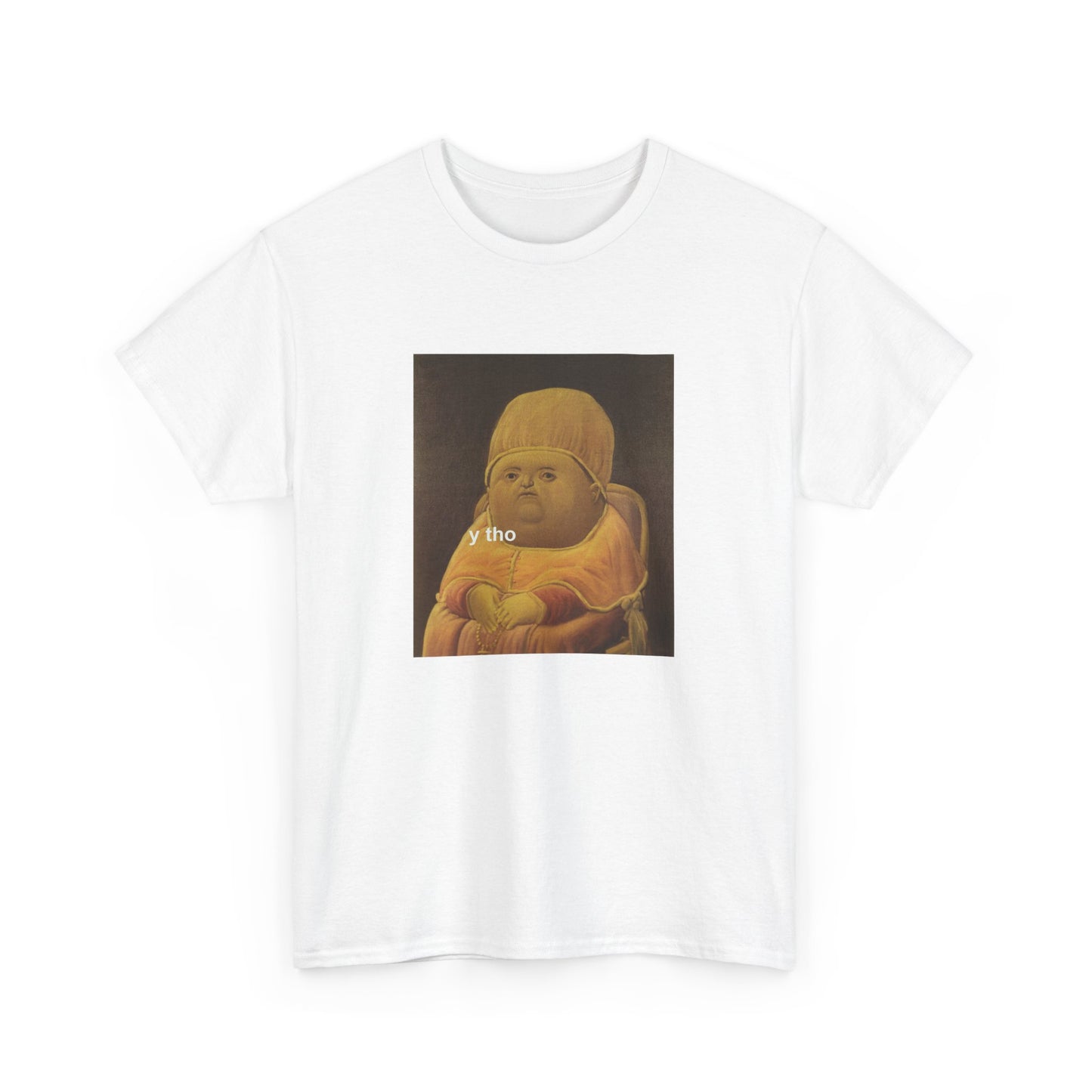 Y Tho Meme T-Shirt