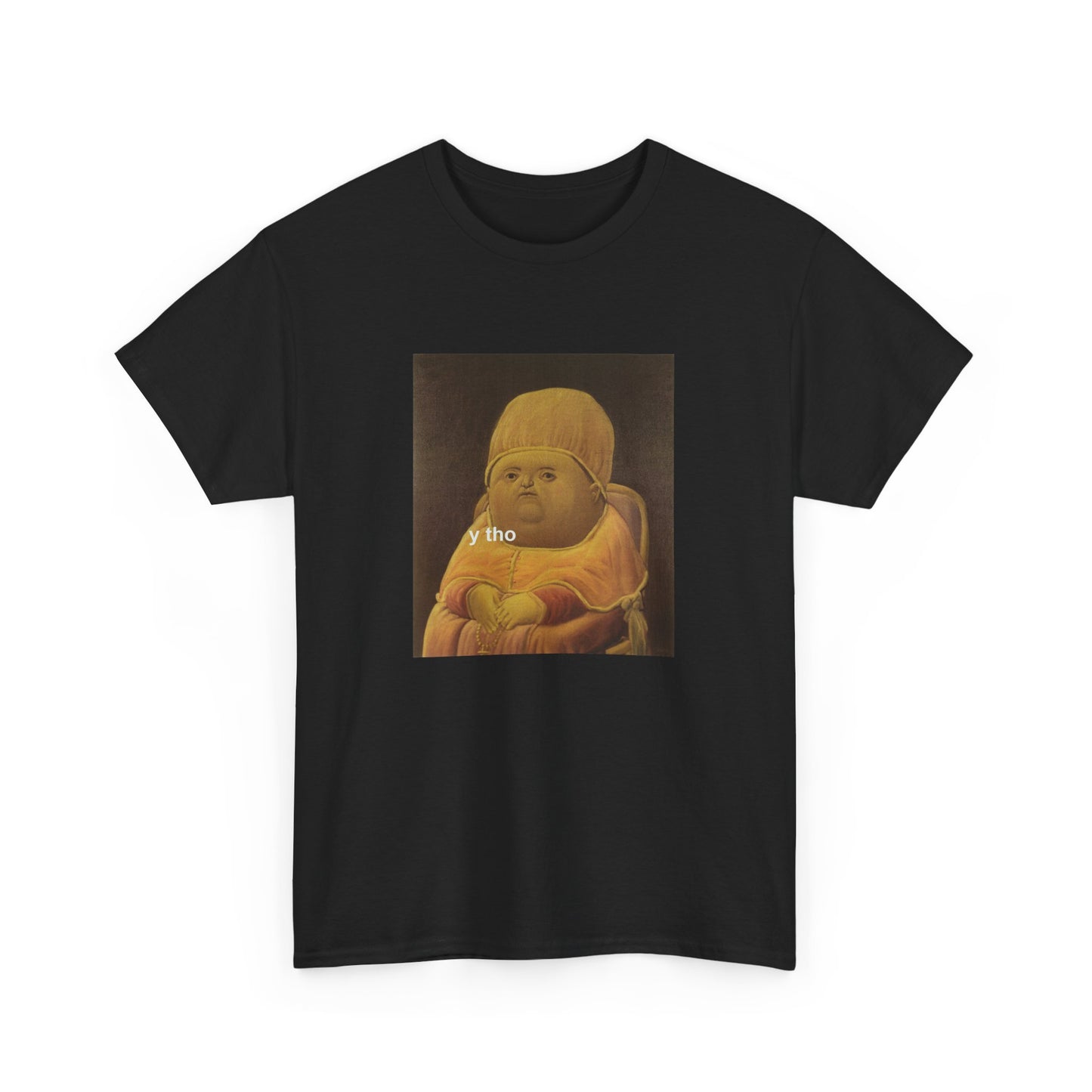 Y Tho Meme T-Shirt