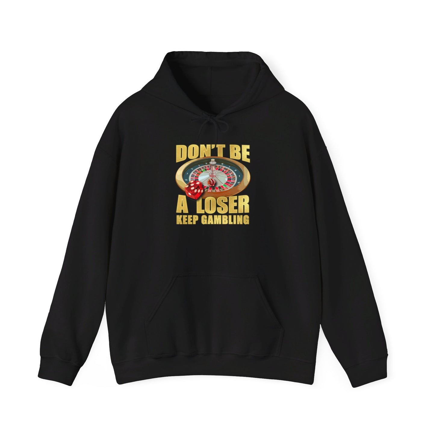 Don't Be A Loser Keep Gambling Hoodie - Dank Meme Merchandise