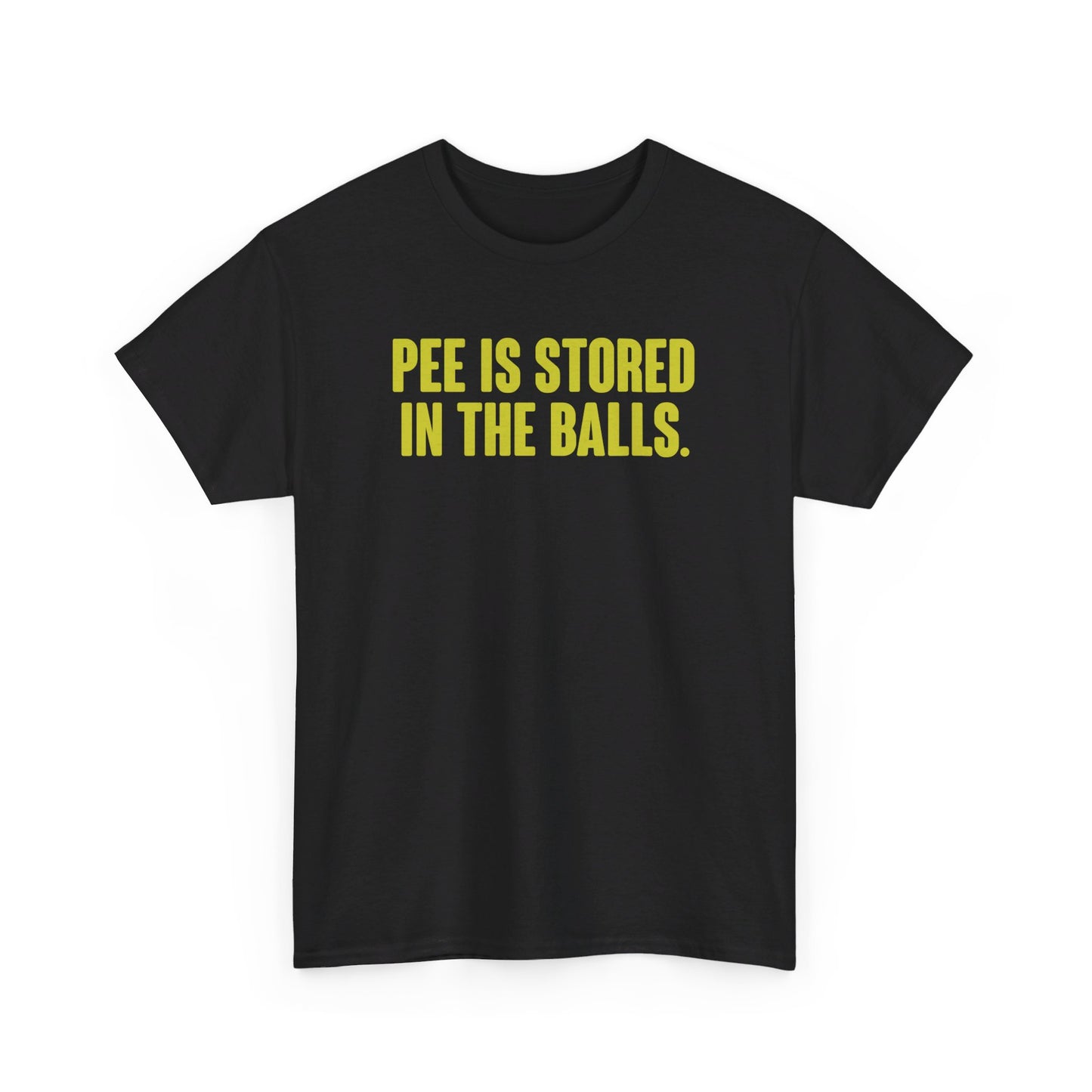 Pee Is Stored In The Balls T-Shirt - Dank Meme Merchandise